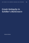 Greek Antiquity in Schiller's Wallenstein (University of North Carolina Studies in Germanic Languages a #104) Cover Image
