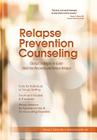 Relapse Prevention Counseling: Clinical Strategies to Guide Addiction Recovery and Reduce Relapse By Dennis C. Daley Cover Image