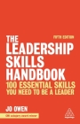 The Leadership Skills Handbook: 100 Essential Skills You Need to Be a Leader By Jo Owen Cover Image
