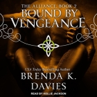 Bound by Vengeance (Alliance) By Hollie Jackson (Read by), Brenda K. Davies Cover Image