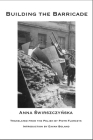 Building the Barricade By Anna Świrszczyńska, Piotr Florczyk (Translator), Eavan Boland (Introduction by) Cover Image