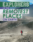 Explorers of the Remotest Places on Earth By Nel Yomtov Cover Image