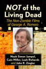 Not of the Living Dead: The Non-Zombie Films of George A. Romero Cover Image