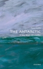 The Antarctic: A Very Short Introduction (Very Short Introductions #323) By Klaus Dodds Cover Image