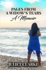 Pages From A Widow's Tears: A Memoir By Juliet Clarke Cover Image