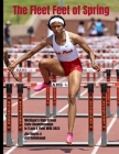 The Fleet Feet of Spring: Michigan's High School State Championships in Track & Field By Jeff Hollobaugh, Jim Moyes Cover Image