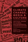 Climate Change, Media & Culture: Critical Issues in Global Environmental Communication By Juliet Pinto (Editor), Robert E. Gutsche (Editor), Paola Prado (Editor) Cover Image