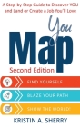 YouMap: Find Yourself. Blaze Your Path. Show the World! By Kristin A. Sherry Cover Image