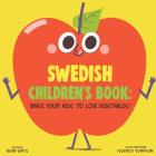 Swedish Children's Book: Raise Your Kids to Love Vegetables! By Federico Bonifacini (Illustrator), Roan White Cover Image