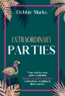 Extraordinary Parties By Debbie Marks Cover Image