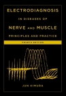 Electrodiagnosis in Diseases of Nerve and Muscle: Principles and Practice [With DVD] [With DVD] By Jun Kimura Cover Image