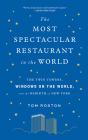 The Most Spectacular Restaurant in the World: The Twin Towers, Windows on the World, and the Rebirth of New York By Tom Roston Cover Image