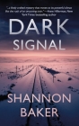 Dark Signal By Shannon Baker Cover Image