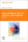 Introduction to Critical Care Nursing Elsevier eBook on Vitalsource (Retail Access Card) By Mary Lou Sole, Deborah Goldenberg Klein, Marthe J. Moseley Cover Image