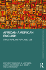 African-American English: Structure, History, and Use (Routledge Linguistics Classics) By Salikoko S. Mufwene, John R. Rickford, Guy Bailey Cover Image