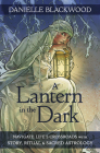 A Lantern in the Dark: Navigate Life's Crossroads with Story, Ritual and Sacred Astrology By Danielle Blackwood Cover Image