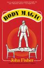 Body Magic By John Fisher Cover Image