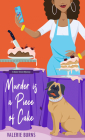 Murder Is a Piece of Cake By Valerie Burns Cover Image