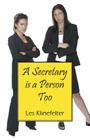 A Secretary Is a Person Too By Les Klinefelter Cover Image