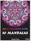 Mandala Adult Coloring Book: 50+ Mandala Images Stress Relieving Patterns Coloring Book For Relaxation, Meditation, Happiness and Relief & Art Colo By Family Time Cover Image