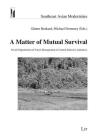 A Matter of Mutual Survival: Social Organization of Forest Management in Central Sulawesi, Indonesia (Southeast Asian Modernities #10) By Gunter Burkard (Editor), Michael Fremerey (Editor) Cover Image