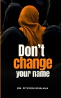 Don't Change Your Name Cover Image