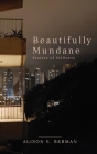 Beautifully Mundane By Alison E. Berman Cover Image