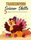 Thanksgiving Scissor Skills: Activity Book for Kids By Melissa I. Howell Cover Image