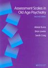 Assessment Scales in Old Age Psychiatry By Alistair Burns, Brian Lawlor, Sarah Craig Cover Image