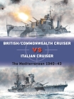 British/Commonwealth Cruiser vs Italian Cruiser: The Mediterranean 1940–43 (Duel) By Angus Konstam, Ian Palmer (Illustrator) Cover Image