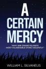 A Certain Mercy By William L. Silvaneus Cover Image