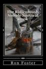 The Ridiculously Simple Survival Book By Ron Foster Cover Image