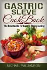 Gastric Sleeve Surgery Cookbook: : Safe and Delicious Foods for Gastric Bypass Surgery Cover Image