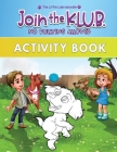 Join the K.L.U.B. - No Bullying Allowed: Activity Book for Kids Age 4-8 Cover Image