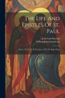 The Life And Epistles Of St. Paul: (xxvii, 551 P., [3] H. De Lám., [4] H. De Map. Pleg.) Cover Image