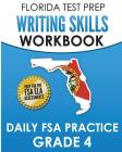 FLORIDA TEST PREP Writing Skills Workbook Daily FSA Practice Grade 4: Preparation for the Florida Standards Assessments (FSA) By F. Hawas Cover Image