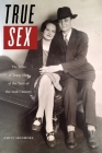 True Sex: The Lives of Trans Men at the Turn of the Twentieth Century Cover Image