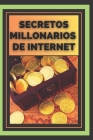 Secretos Millonarios de Internet: 