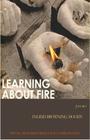 Learning about Fire By Ms. Ingrid Browning Moody Cover Image