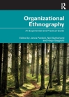 Organizational Ethnography: An Experiential and Practical Guide Cover Image