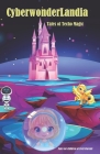 Cyberwonderlandia: Tales of Techno Magic: Tales for Children of Tech Parents Cover Image