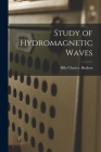 Study of Hydromagnetic Waves By Billy Charles Hudson Cover Image