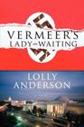 Vermeer's Lady in Waiting Cover Image
