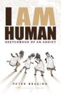 I Am Human: Sketchbook of an Addict Cover Image
