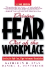 Driving Fear Out of the Workplace: Creating the High-Trust, High-Performance Organization (Jossey-Bass Business & Management) By Kathleen D. Ryan, Daniel K. Oestreich Cover Image