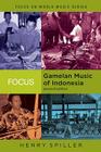 Focus: Gamelan Music of Indonesia [With CD] (Focus on World Music) By Henry Spiller Cover Image