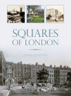 Squares of London By John Coulter Cover Image