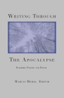 Writing Through the Apocalypse: Pandemic Poetry and Prose By Marcia Meier (Editor) Cover Image