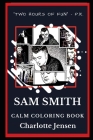 Sam Smith Calm Coloring Book By Charlotte Jensen Cover Image