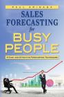 Sales Forecasting for Busy People: 16 Easy and Effective Forecasting Techniques Cover Image